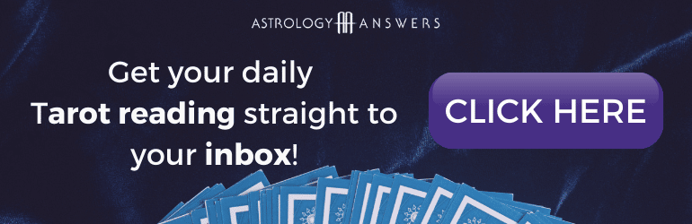Sign up for daily Tarot emails straight to your inbox from Astrology Answers.