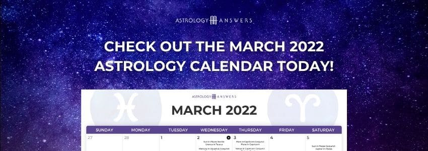 Check out the March 2022 Astrology answers calendar.