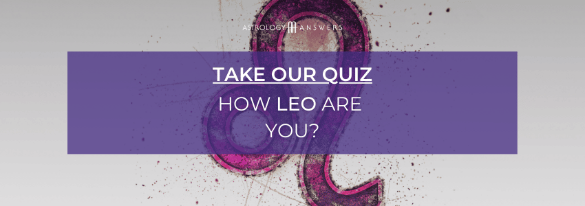 Astrology Answers Quiz CTA - How Leo Are You?