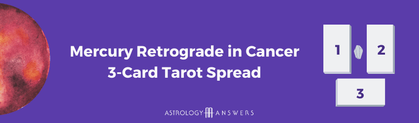 Mercury Retrograde in Cancer Tarot Spread.