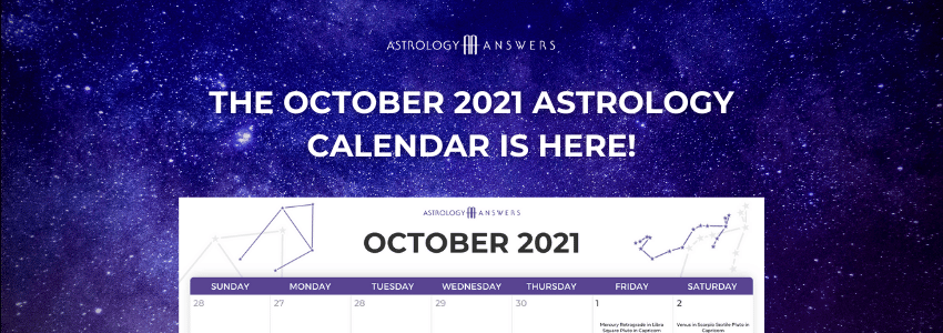 Your October 2021 Astrology Answers calendar is here. Check it out now.