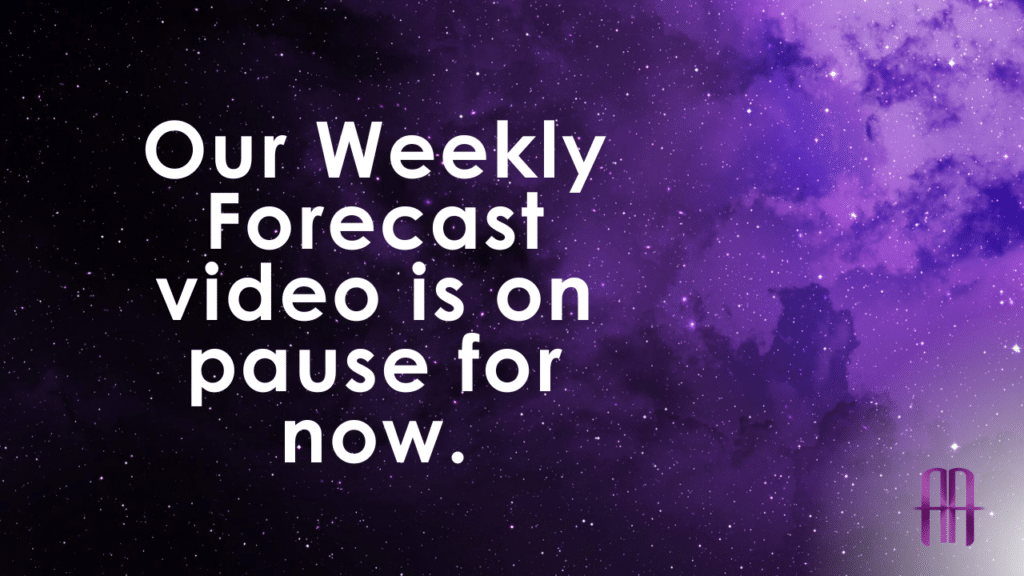 White text over a purple astrological background reads "Our Weekly Forecast video is on pause for now."